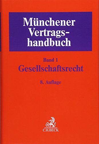 Münchener Vertragshandbuch Bd. 1: Gesellschaftsrecht von Beck C. H.